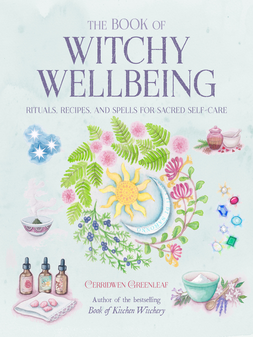 Title details for The Book of Witchy Wellbeing by Cerridwen Greenleaf - Available